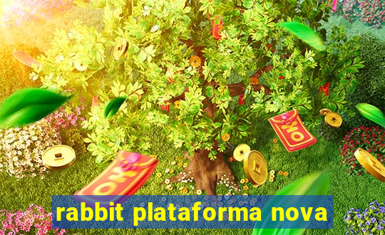 rabbit plataforma nova